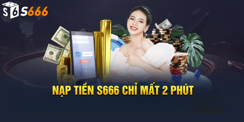 Nạp tiền s666 plus cần đáp ứng những điều kiện gì?