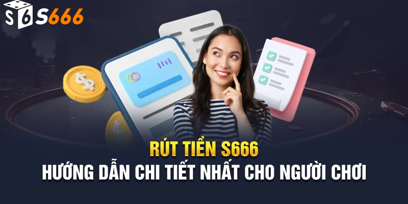 Khi nào người chơi có thể rút tiền s666 plus?